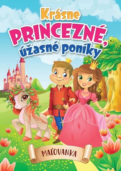 Levně Krásne princezné, úžasné poníky