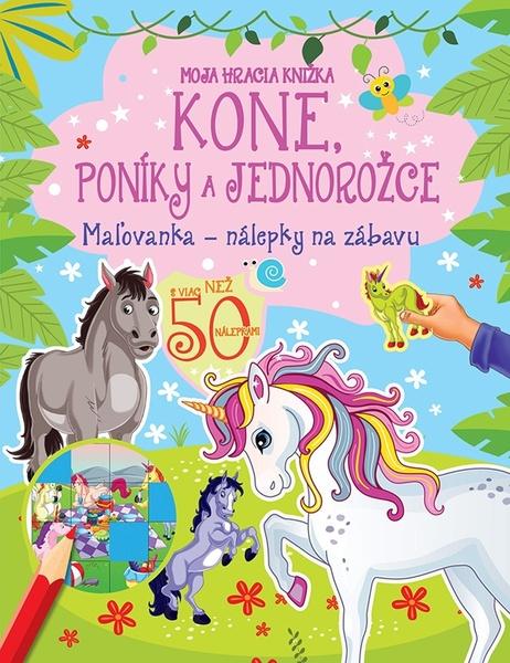 Levně Moja hracia knižka - Kone, poníky a jednorožce