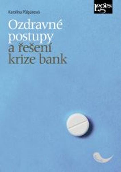 Ozdravné postupy a řešení krize bank - 9788075026149