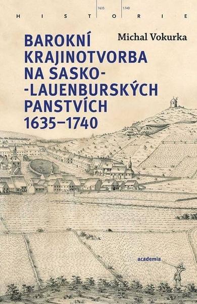 Barokní krajinotvorba na sasko-lauenburských panstvích 1635-1740 - 9788020033062