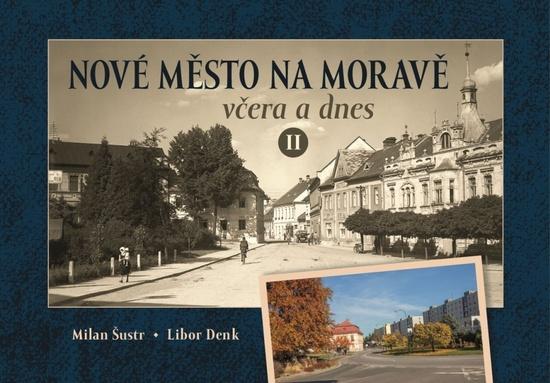 Nové Město na Moravě včera a dnes II - 9788088041849