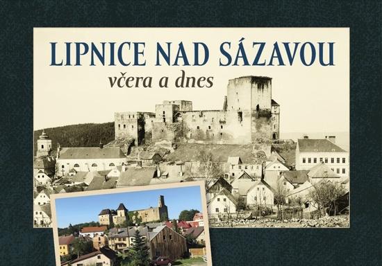 Lipnice nad Sázavou včera a dnes - 9788088041375