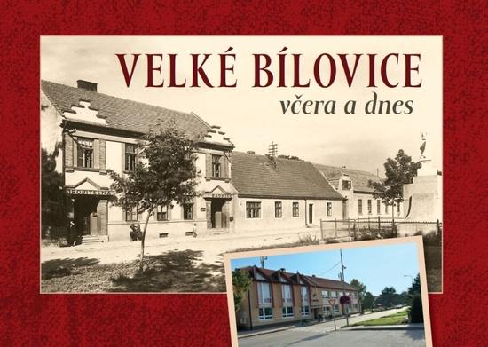 Velké Bílovice včera a dnes - 9788088041665