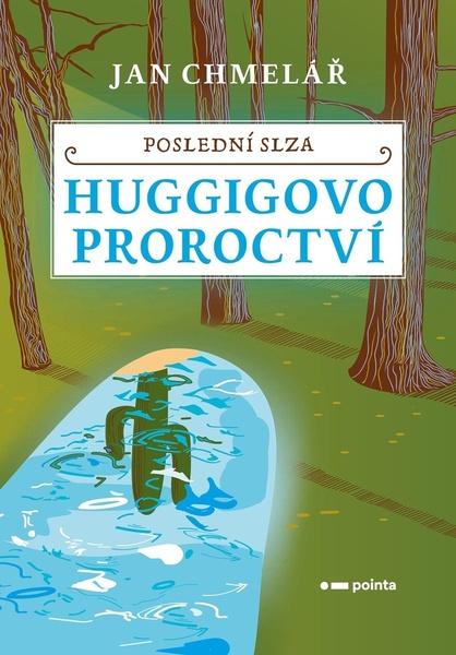 Poslední slza Huggigovo proroctví - 9788076507210