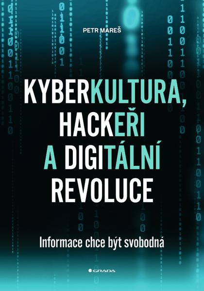 Levně Kyberkultura, hackeři a digitální revolu