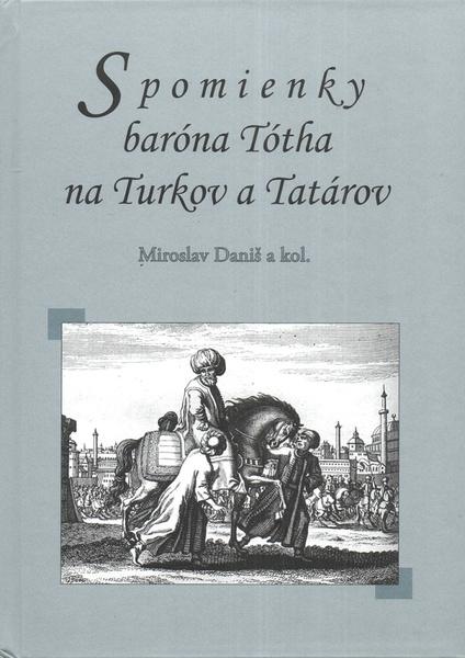 Spomienky baróna Tótha na Turkov a Tatárov - 9788082021823