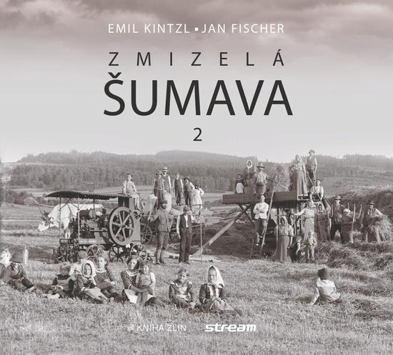 Zmizelá Šumava 2 - 9788076623255