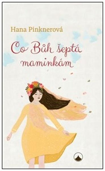 Co Bůh šeptá maminkám - 9788075662637