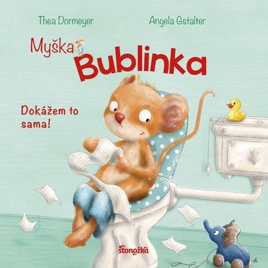 Myška Bublinka Dokážem to sama! - 9788055184111