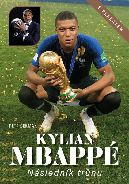 Kylian Mbappé Následník trůnu - 9788088471066