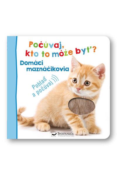 Levně Počúvaj, kto to môže byť? Domáci maznáčikovia