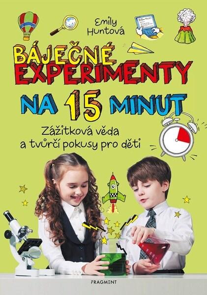 Báječné experimenty na 15 minut - 9788025359297