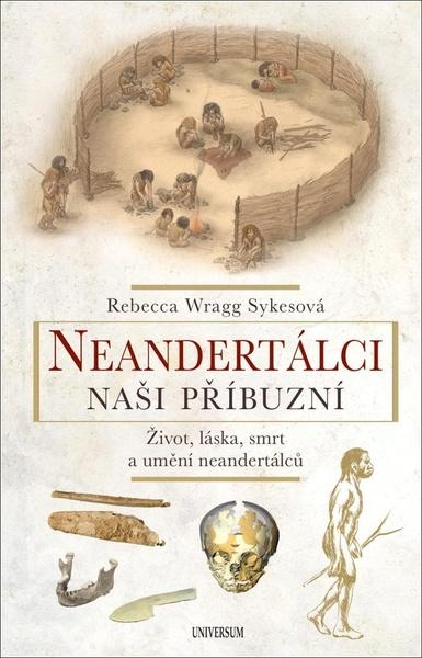 Neandertálci Naši příbuzní - 9788024281360
