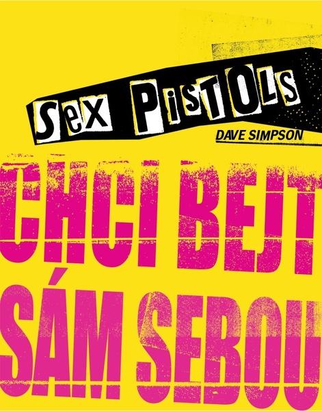 Sex Pistols Chci bejt sám sebou - 9788027703869