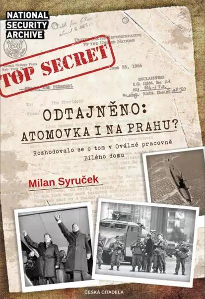Odtajněno! Atomová bomba i na Prahu? - 9788090851900