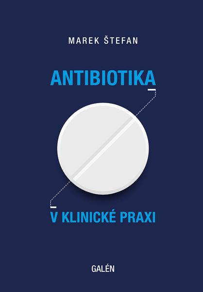 Antibiotika v klinické praxi - 9788074926099