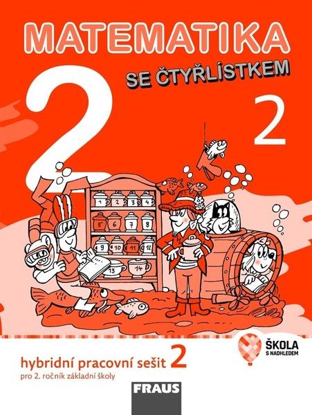 Matematika se Čtyřlístkem 2/2 Hybridní pracovní sešit - 9788074898075