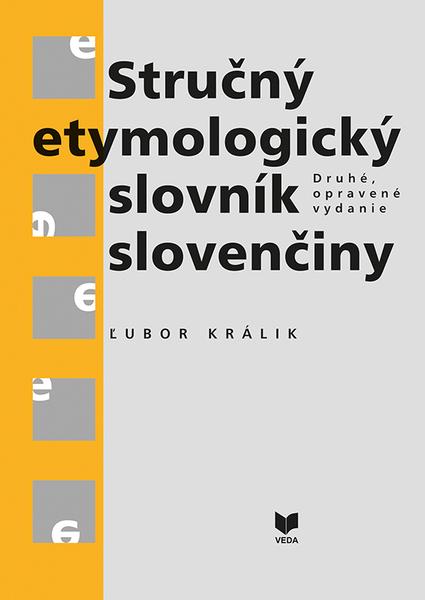 Stručný etymologický slovník slovenčiny - 9788022417679