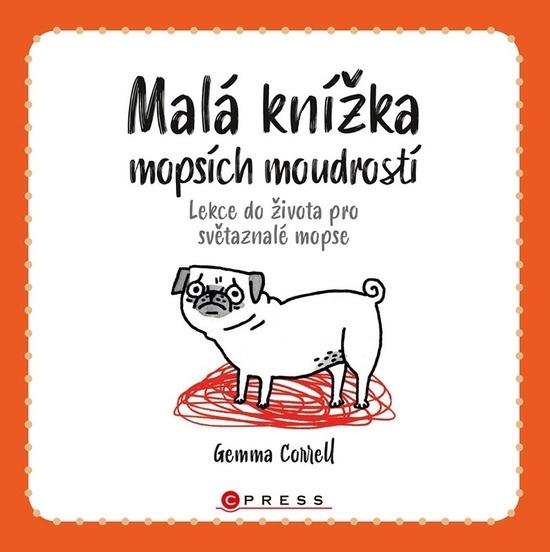Levně Malá knížka mopsích moudrostí