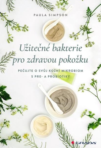 Užitečné bakterie pro zdravou pokožku - 9788027113040
