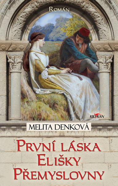 První láska Elišky Přemyslovny - 9788076337428