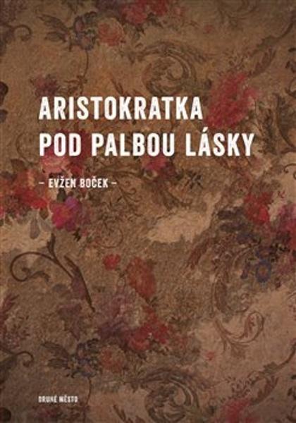 Levně Aristokratka pod palbou lásky