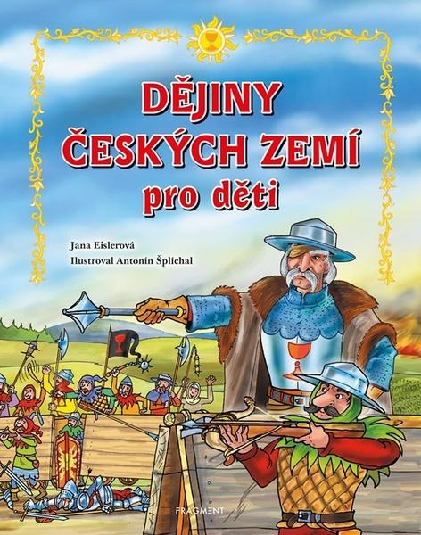 Dějiny českých zemí pro děti - 9788025358542