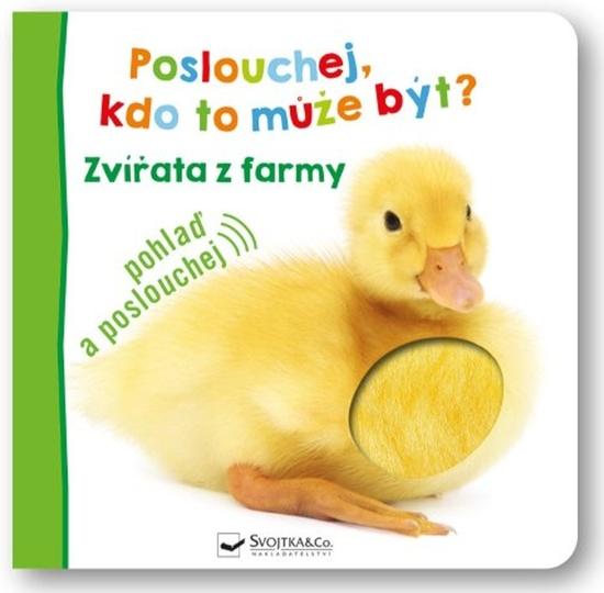Poslouchej, kdo to může být? Zvířata z farmy - 9788025632130