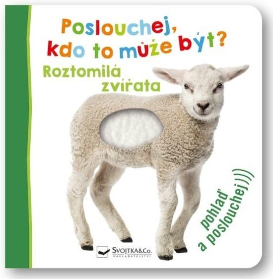 Poslouchej, kdo to může být? Roztomilá zvířata - 9788025632147