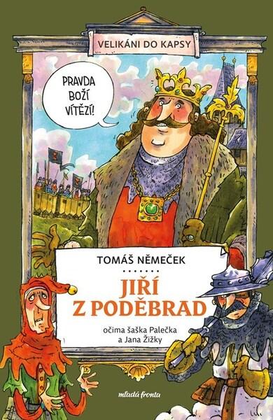 Jiří z Poděbrad očima šaška Palečka a Jana Žižky - 9788020460233