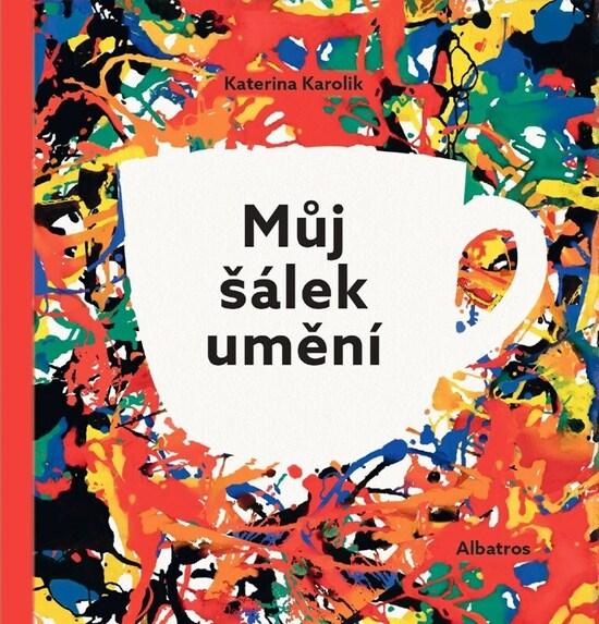 Můj šálek umění - 9788000068251