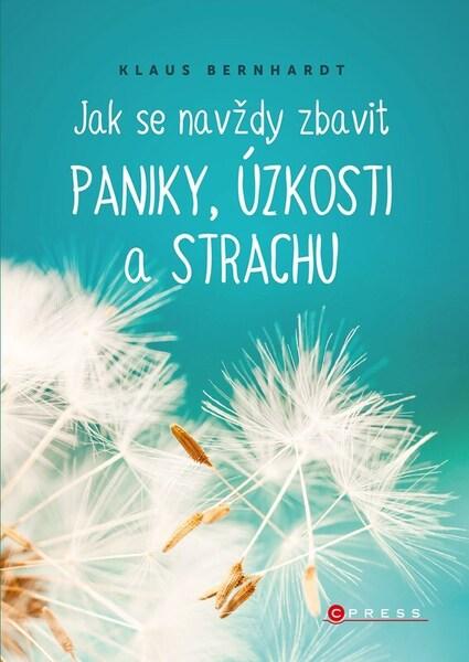 Levně Jak se navždy zbavit paniky, úzkosti a strachu