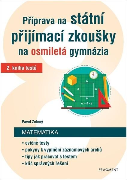 Levně Příprava na státní přijímací zkoušky na osmiletá gymnázia Matematika