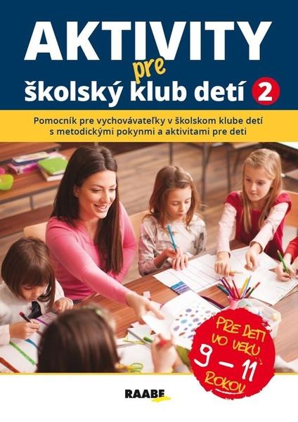 Aktivity pre ŠKD II. pre deti vo veku 9-11 rokov - 9788081407017