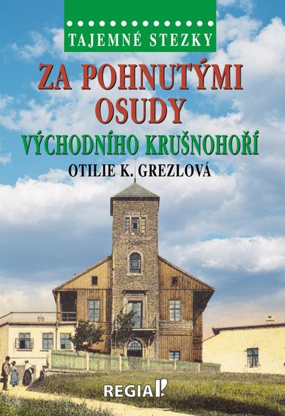 Levně Za pohnutými osudy východního Krušnohoří