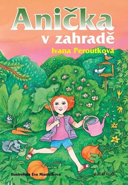 Anička v zahradě - 9788000067483