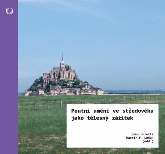 Poutní umění ve středověku jako tělesný zážitek - 9788074852589