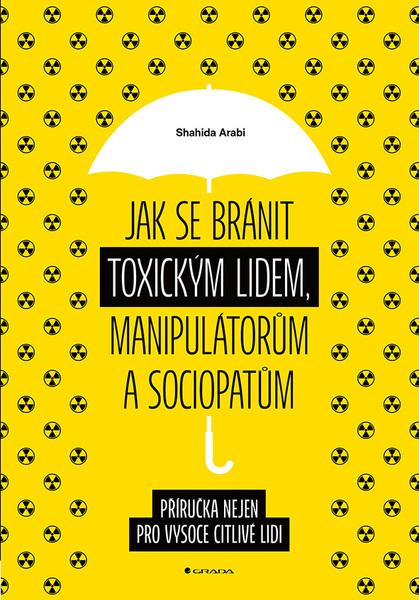 Levně Jak se bránit toxickým lidem, manipulátorům a sociopatům