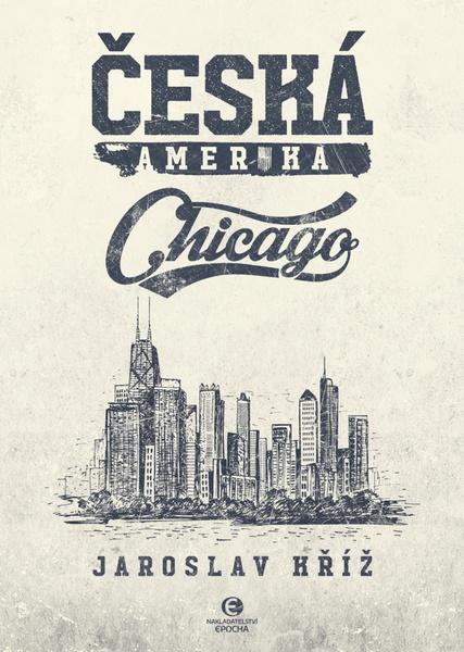 Levně Česká Amerika: Chicago