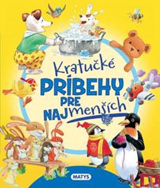 Kratučké príbehy pre najmenších - 9788080887193