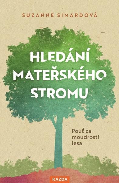 Hledání mateřského stromu - 9788076700871