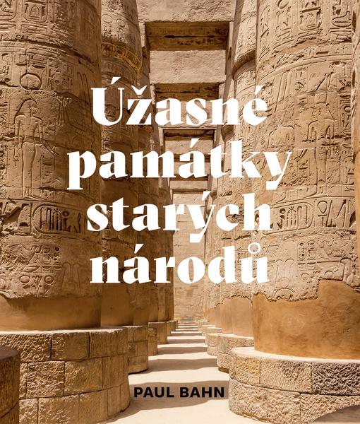 Levně Úžasné památky starých národů