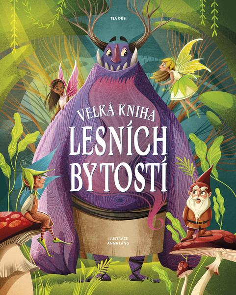 Velká kniha lesních bytostí - 9788027710898