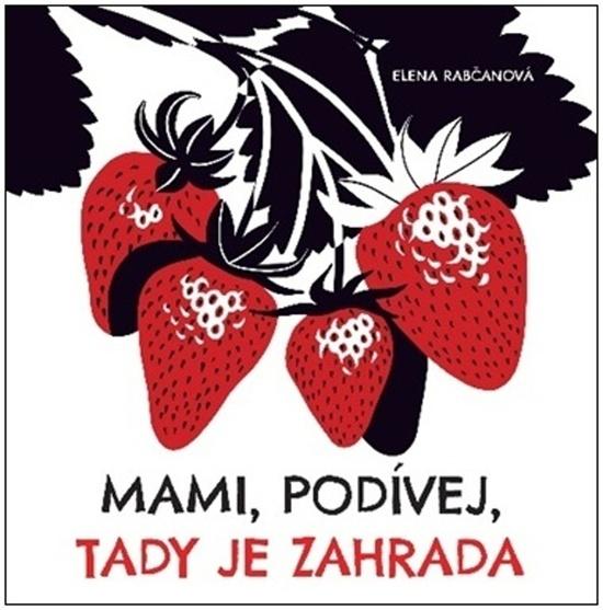 Levně Mami, podívej, tady je zahrada