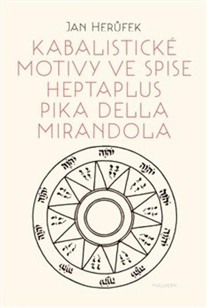 Kabalistické motivy ve spise Heptaplus Pika della Mirandola - 9788075303738