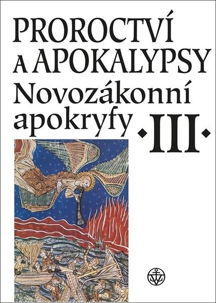 Proroctví a apokalypsy Novozákonní apokryfy III - 9788076017023
