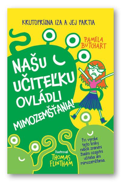 Našu učiteľku ovládli mimozemšťania! - 9788056704462