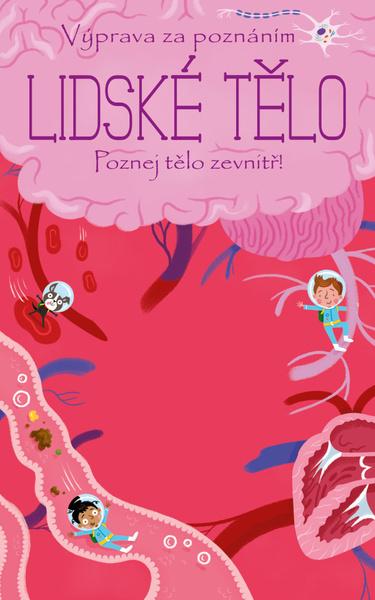 Výprava za poznáním Lidské tělo - 9788027712328