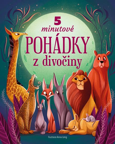 5minutové pohádky z divočiny - 9788027710942