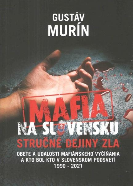 Mafia na Slovensku - stručné dejiny zla - 9788082021878